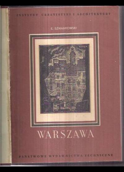 Eugeniusz Szwankowski - Warszawa . Rozwój urbanistyczny i architektoniczny