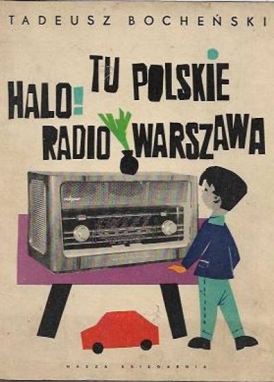 Tadeusz Bocheński - Halo! Tu polskie radio Warszawa