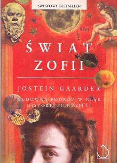 Jostein Gaarder - Świat Zofii. Cudowna podróż w głąb historii filozofii.
