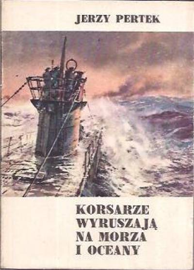 Jerzy Pertek - Korsarze wyruszają na morza i oceany