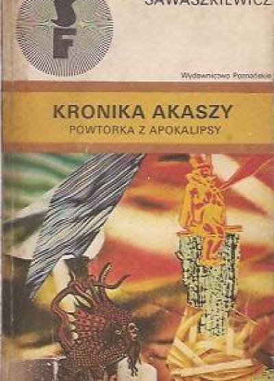 Jacek Sawaszkiewicz - Kronika Akaszy: Powtórka z Apokalipsy