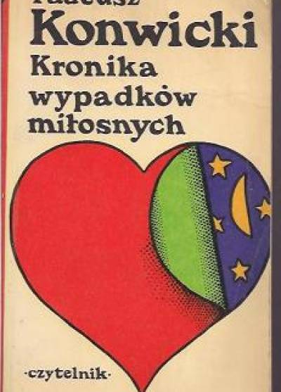 Tadeusz Konwicki - Kronika wypadków miłosnych