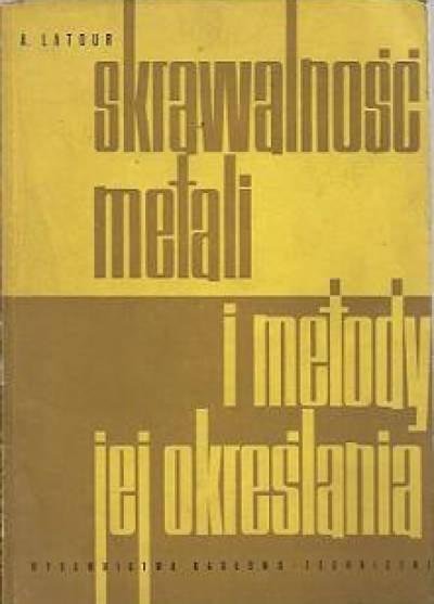 A. Latour - Skrawalność metali i metody jej określania