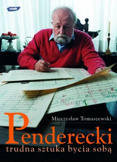 Mieczysław Tomaszewski - Penderecki. Trudna sztuka bycia sobą
