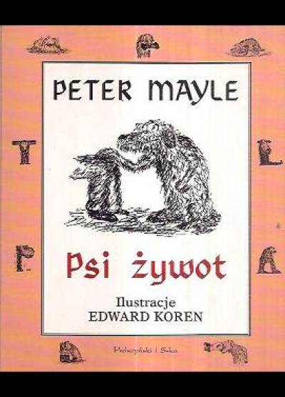 Peter Mayle - Psi żywot