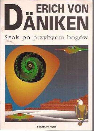 Erich von Daniken - Szok po przybyciu bogów