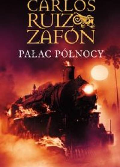Carlos Ruiz Zafon - Pałac Północy