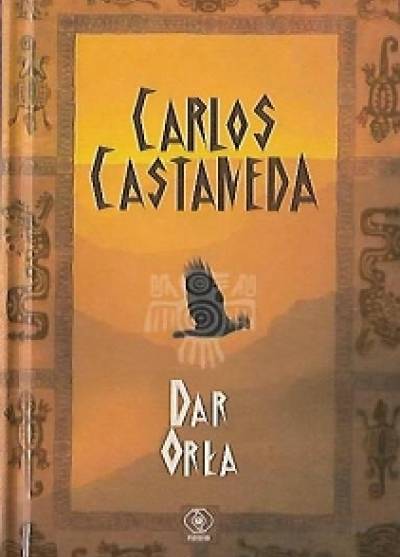 Carlos Castaneda - Dar orła