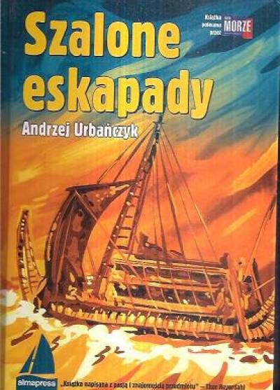 Andrzej Urbańczyk - Szalone eskapady