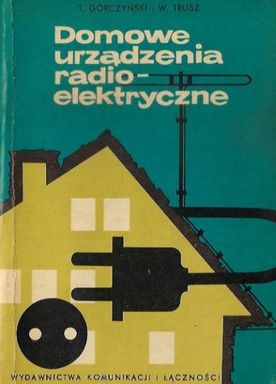 Górczyński, Trusz - Domowe urządzenia radio-elektryczne