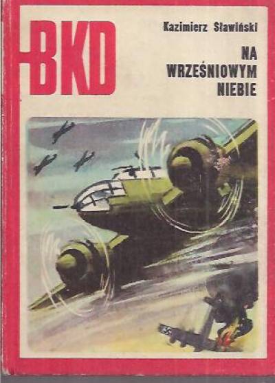 Kazimierz Sławiński - Na wrześniowym niebie 1939 (BKD)