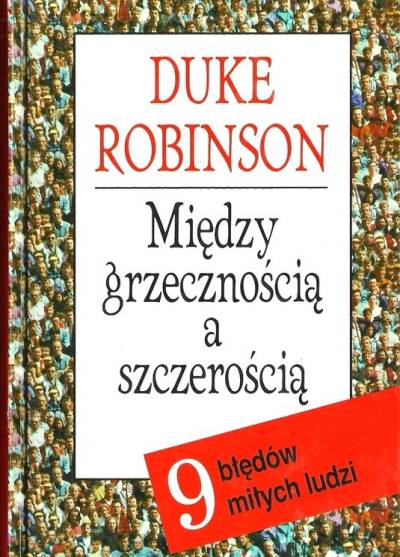 Duke Robinson - Między grzecznością a szczerością. 9 błędów miłych ludzi