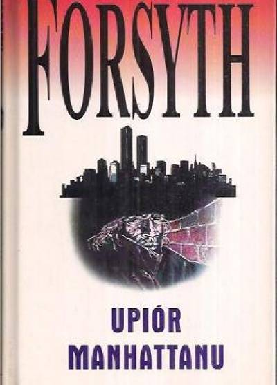 Frederick Forsyth - Upiór Manhattanu