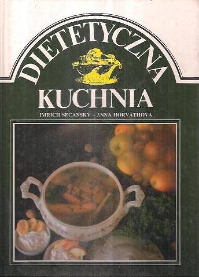 Secansky, Horvathova - Dietetyczna kuchnia