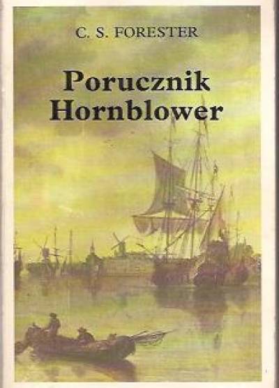 C. S. Forester - Porucznik Hornblower