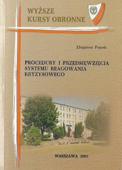 Zbigniew Piątek - Procedury i przedsięwzięcia systemu reagowania kryzysowego