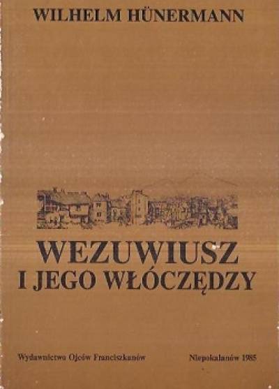 Wilhelm Hunermann - Wezuwiusz i jego włóczędzy