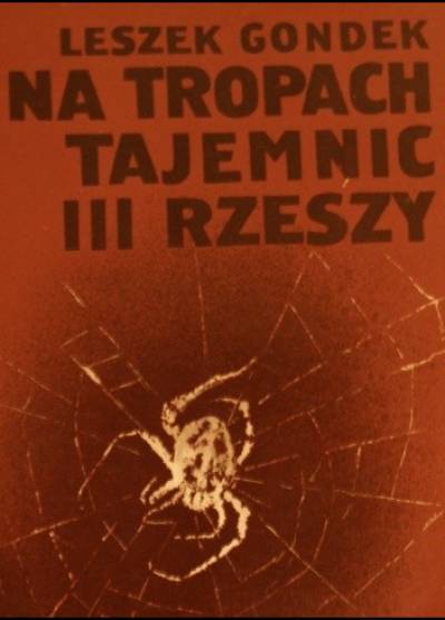 Leszek Gondek - Na tropach tajemnic III Rzeszy
