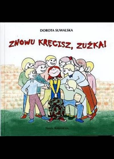 Dorota Suwalska - Znowu kręcisz, Zuźka