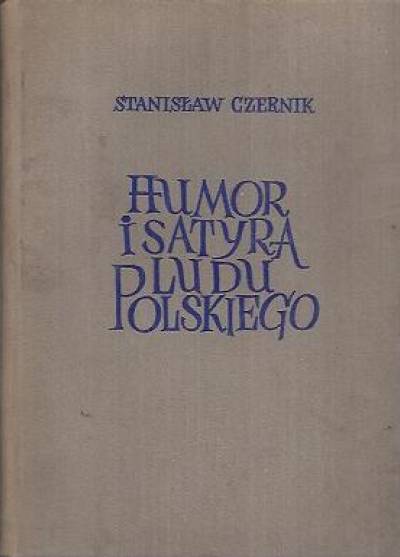 Stanisław Czernik - Humor i satyra ludu śląskiego
