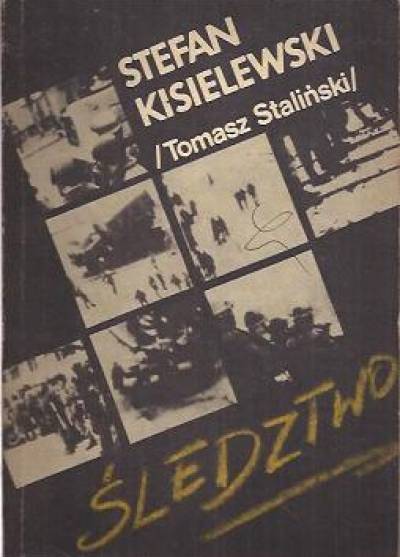 Stefan Kisielewski (Tomasz Staliński) - Śledztwo