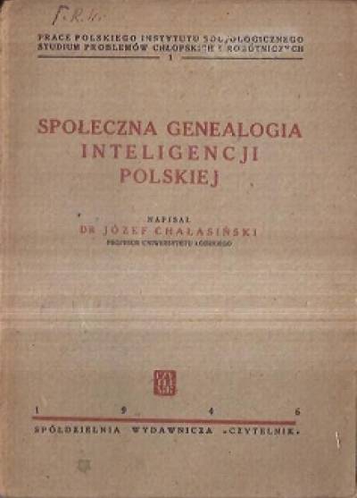 Józef Chałasiński - Społeczna genealogia inteligencji polskiej