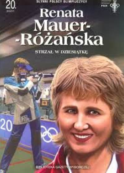 Słynni polscy olimpijczycy: Renata Mauer-Różańska