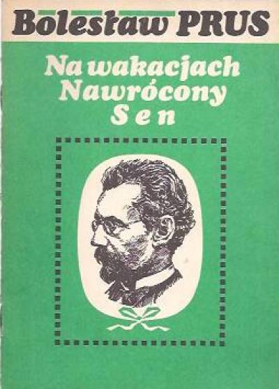Bolesław Prus - Na wakacjach - Nawrócony - Sen