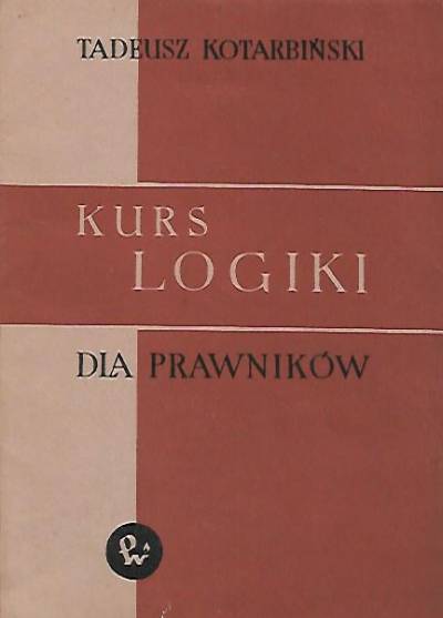 Tadeusz Kotarbiński - Kurs logiki dla prawników