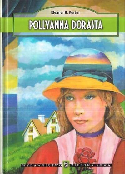 Eleanor H. Porter - Pollyanna dorasta