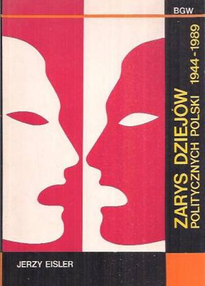 Jerzy Eisler - Zarys dziejów politycznych polski 1944-1989