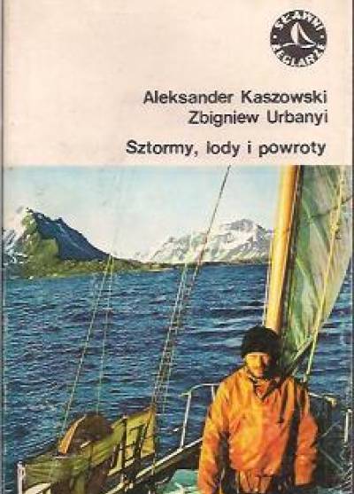 A. Kaszowski, Z.Urbanyi - Sztormy, lody i powroty