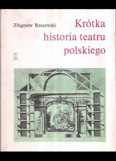 Zbigniew Raszewski - Krótka historia teatru polskiego