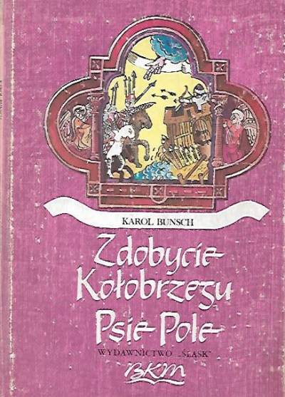 KArol Bunsch - Zdobycie Kołobrzegu / Psie Pole