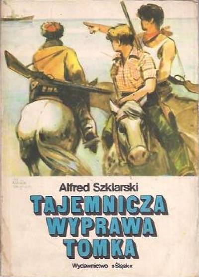 Alfred Szklarski - Tajemnicza wyprawa Tomka