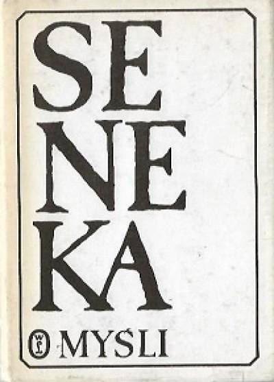 Seneka - Myśli (wydanie łacińsko-polskie)