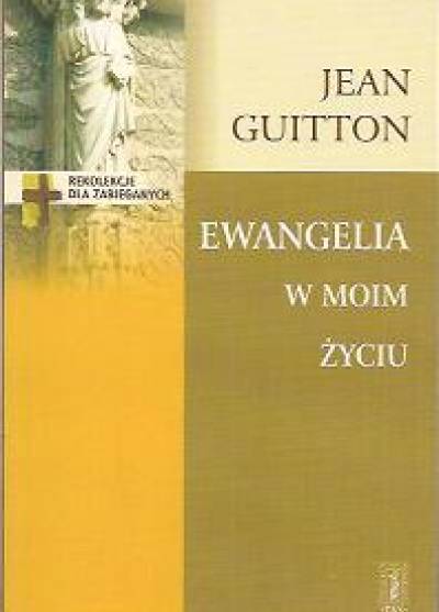 Jean Guitton - Ewangelia w moim życiu