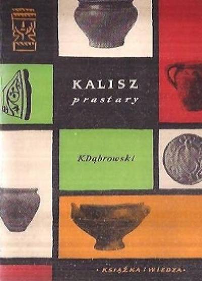 Krzysztof Dąbrowski - Kalisz prastary