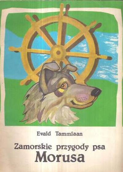 Evald Tammlaan - ZAmorskie przygody psa Morusa