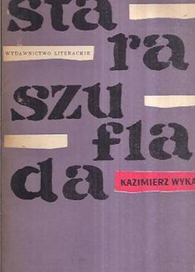 Kazimierz Wyka - Stara szuflada