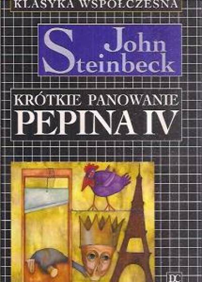 John Steinbeck - Krótkie panowanie Pepina IV