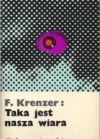 Ferdinand Krenzer - Taka jest nasza wiara