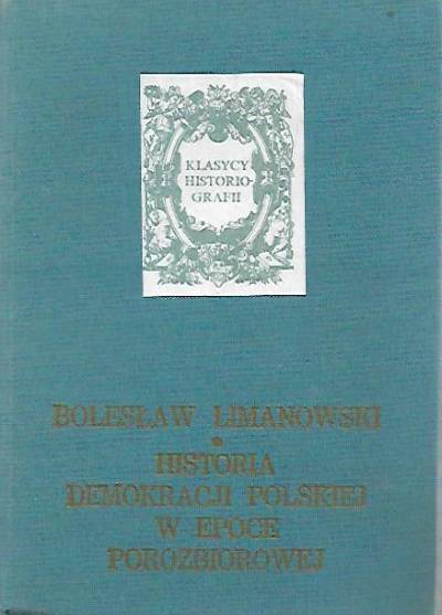 Bolesław Limanowski - Historia demokracji polskiej w epoce porozbiorowej