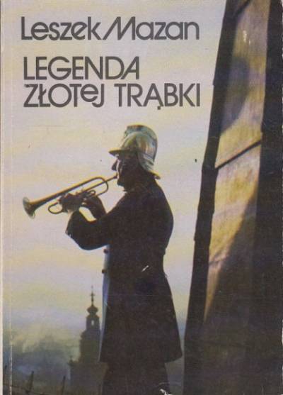 Leszek Mazan - Legenda złotej trąbki [o hejnalistach krakowskich]