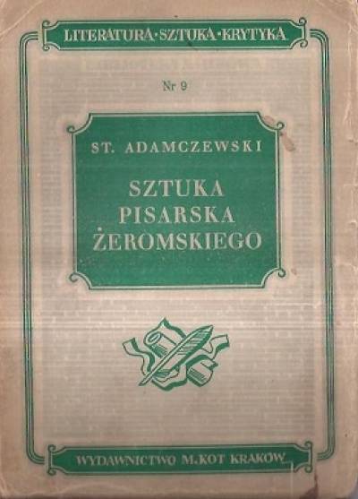 Stanisław Adamczewski - SZtuka pisarska Żeromskiego