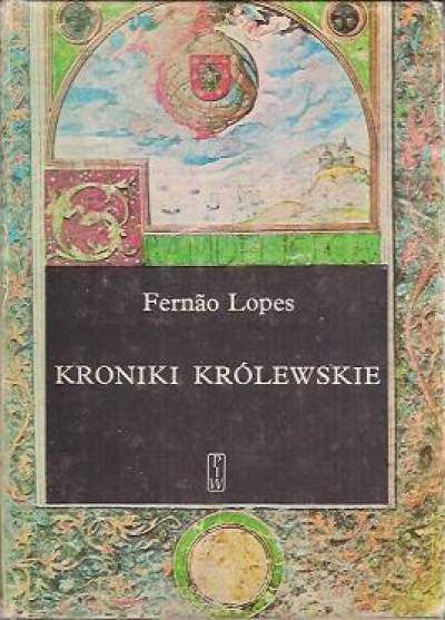 Fernao Lopes - Kroniki królewskie