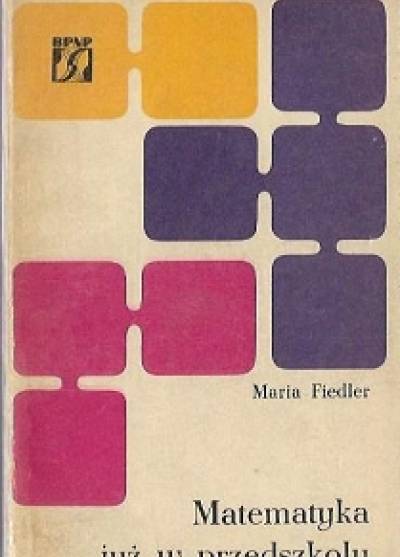 Maria Fiedler - Matematyka już w przedszkolu
