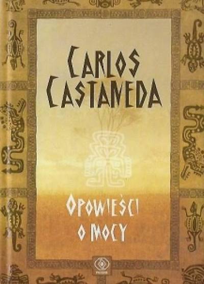 Carlos Castaneda - Opowieści o mocy