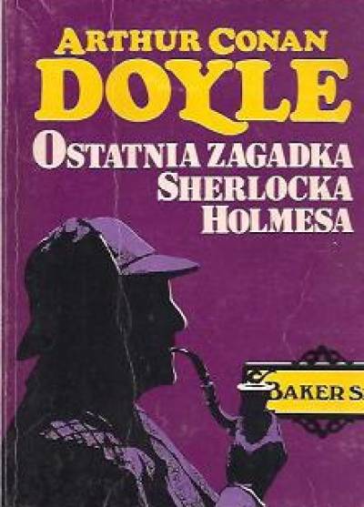 Arthur Conan Doyle - Ostatnia zagadka Sherlocka Holmesa