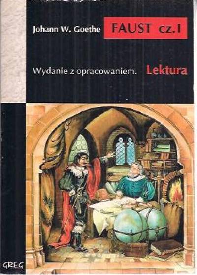 Johann W. Goethe - Faust - część I (wydanie z opracowaniem)